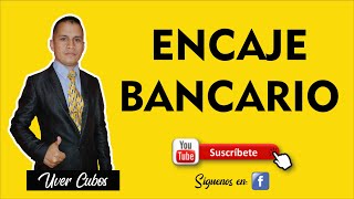 Encaje Bancario [upl. by Columbus]