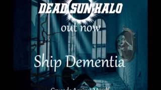 Dead Sun Halo  Ship Dementia [upl. by Stets]