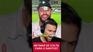 Neymar de volta para o Santos Descubra as Ultimas Notícias do Neymar [upl. by Ezzo]