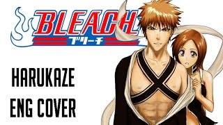 Bleach OP 15 quotHarukazequot ENGLISH COVER [upl. by Obola846]