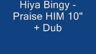 Hiya Bingy  Praise HIM  Dub Praises [upl. by Varian713]