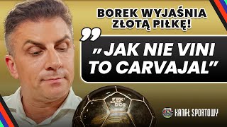 BOREK  ZŁOTA PIŁKA RODRI W PARYŻU A WIĘC BURZA JAK NIE VINI TO CZEMU NIE CARVAJAL BOROWISKO [upl. by Drus]