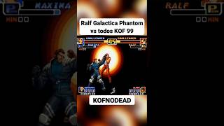 Ralf Galactica Phantom vs Maxima KOF 99 snk reels kof99 kof kofnodead shorts ralfkof [upl. by Shelton]