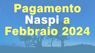 UFFICIALE Data pagamento Naspi a Febbraio 2024 quando pagano la disoccupazione [upl. by Ricard]