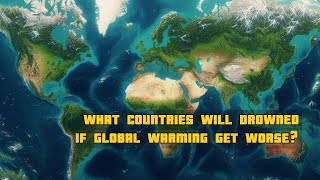 These countries will drowned if global warming is getting worse [upl. by Anaitat]