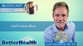 Episode 166 Methylene Blue with Dr John Lieurance ND DC [upl. by Ruphina914]