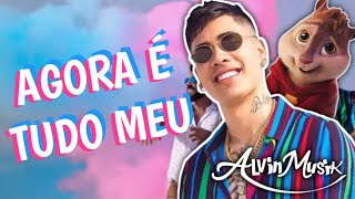 AGORA É TUDO MEU  Dennis DJ e Kevinho  Alvin e os Esquilos [upl. by Mahmoud]