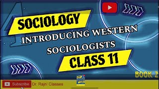 Sociology Class 11 Chapter 6Introducing Western Sociologists ONE SHOT [upl. by Kere852]