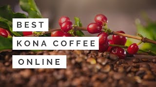 Best Kona Coffee Online 100 Pure and Organic [upl. by Nortna270]