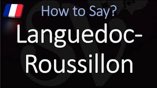 How to Pronounce Languedoc Roussillon French Region Pronunciation [upl. by Gona274]