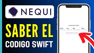 Como Saber mi Codigo SWIFT Nequi  Encontrar Codigo App Facil 2024 [upl. by Enomrej981]