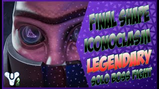 Final Shape Iconoclasm Legendary Boss Fight Solo [upl. by Tawsha]