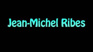 Learn How To Pronounce Jean Michel Ribes [upl. by Ettenoj871]