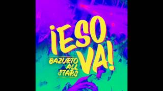 Bazurto All Stars  Eso Va Audio Oficial [upl. by Sunny373]