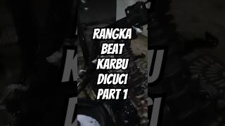 RANGKA BEAT KARBU DICUCI  Part 1‼️beatkarbu hondabeat beat2011 restorasi restorasimotor [upl. by Towne216]