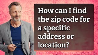 How can I find the zip code for a specific address or location [upl. by Jolyn]