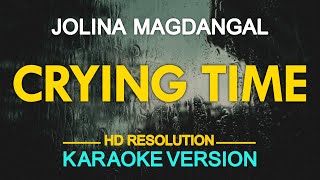 KARAOKE CRYING TIME  Jolina Magdangal 🎤🎵 [upl. by Ecirtemed]