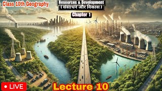 Resources and Development  Class 10 Geography  geography cbse ncert upsc [upl. by Enenstein]