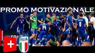 Svizzera vs Italia  quotTORNIAMO A BERLINOquot  Promo Motivazionale [upl. by Vullo76]