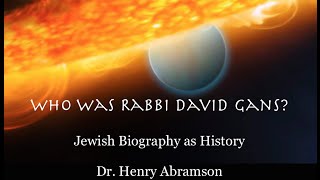 Who Was Rabbi David Gans Jewish Biography as History Dr Henry Abramson [upl. by Pastelki624]