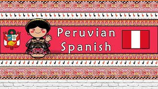 The Sound of the Peruvian Spanish dialect Numbers Phrases Words amp Story [upl. by Lisab922]