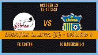 202425 FRAUEN 2 LIGA RUNDE 7 FC Kloten  FC Wädenswil 2 [upl. by Tammara]