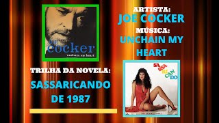 Unchain My Heart  Joe Cocker  Trilha Sonora da Novela Sassaricando Internacional de 1987 [upl. by Bonney]