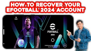 How To Recover Your eFootball 2024 Account  How To Log In To Your Account In PES 2024 Mobile [upl. by Kurtzman931]