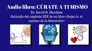 Coherencia Emocional Curate a ti mismo Dr David R Hawkins [upl. by Avirt]