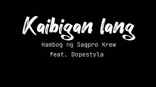 Hambog ng Sagpro Krew  Kaibigan lang Lyric video [upl. by Shifra625]