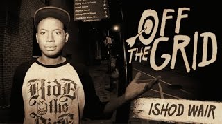 Ishod Wair  Off The Grid [upl. by Daenis]