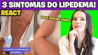 3 PRINCIPAIS SINTOMAS DO LIPEDEMA React  IrisRamadas [upl. by Enrev]