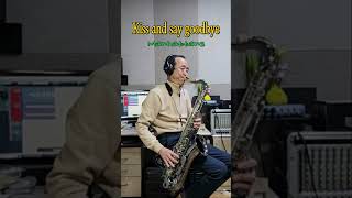 Kiss and say goodbye  Manhattans알토 색소폰장병찬 Alto Saxophone Cover shortsvideo [upl. by Ardnuhs]