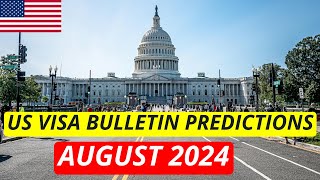 US Visa Bulletin Predictions August 2024  USA Immigration [upl. by Tandy]