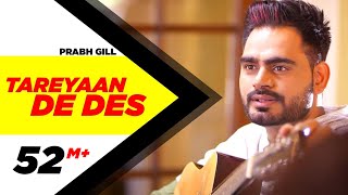 Tareyaan De Des Official Video  Prabh Gill  Maninder Kailey  Desi Routz  Sukh Sanghera [upl. by Cirded12]