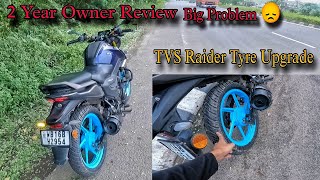 TVS Raider Tyre Upgrade  2 Year Owner Review  Big Problem 😞 [upl. by Schroder]