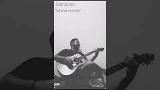 samsonstak bisa memiliki cover samsons cover [upl. by Caitlin]