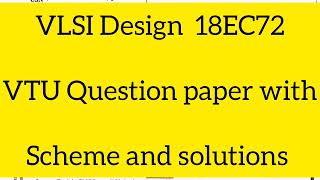 18EC72 VLSI design VTU Question paper with scheme and solutions 18ec72 vlsi vtu 7th semece [upl. by Atteloc]