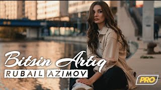 Elsen Pro amp Rubail Azimov  Bitsin Artıq [upl. by Ilka222]