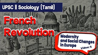 Modernity and Social Change in Europe  French Revolution  UPSC  Sociology  Chapter 1 Tamil [upl. by Mordecai]