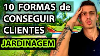 10 Formas de conseguir clientes para Jardinagem  Vida de Jardineiro [upl. by Celka152]