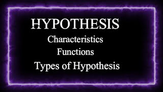 What is a hypothesis characteristics functions Types of hypothesis [upl. by Terrej511]