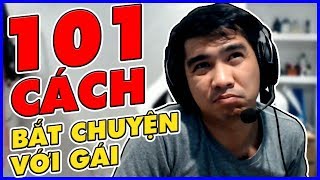 101 CÁCH BẮT CHUYỆN VỚI GÁI  Tâm sự đêm khuya [upl. by Ressler]