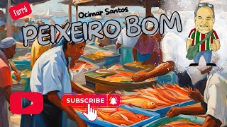 ▶️ PEIXEIRO BOM  Autor Ocimar Santos [upl. by Annair]