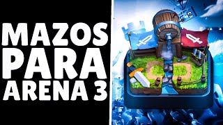 LOS 3 MEJORES MAZOS PARA ARENA 3 en Clash Royale [upl. by Birdt]