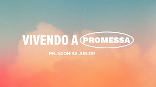 Vivendo a Promessa  Adonias Junior  08092024 [upl. by Neema]