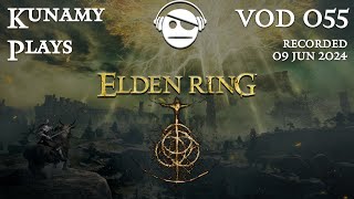 Elden Ring  Ep 055 VOD  09 JUN 2024  Kunamy Plays [upl. by Beichner707]