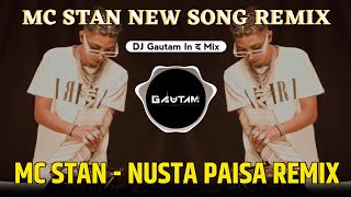 Mc Stan  Nusta Paisa  Nusta Paisa Dj Song Remix  Mc Stan New Song  Dj Gautam In The Mix [upl. by Nalyd]