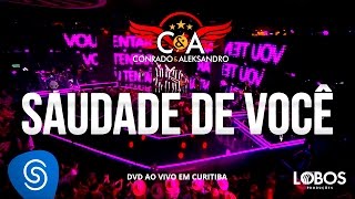 Conrado e Aleksandro  Saudade de Você DVD AO VIVO EM CURITIBA [upl. by Ahsinehs598]