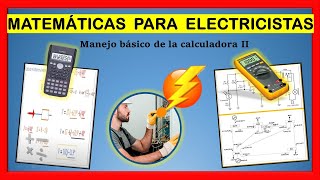 ⚡MATEMÁTICAS PARA ELECTRICISTAS manejo básico de la calculadora parte 2 [upl. by Nolyaw]